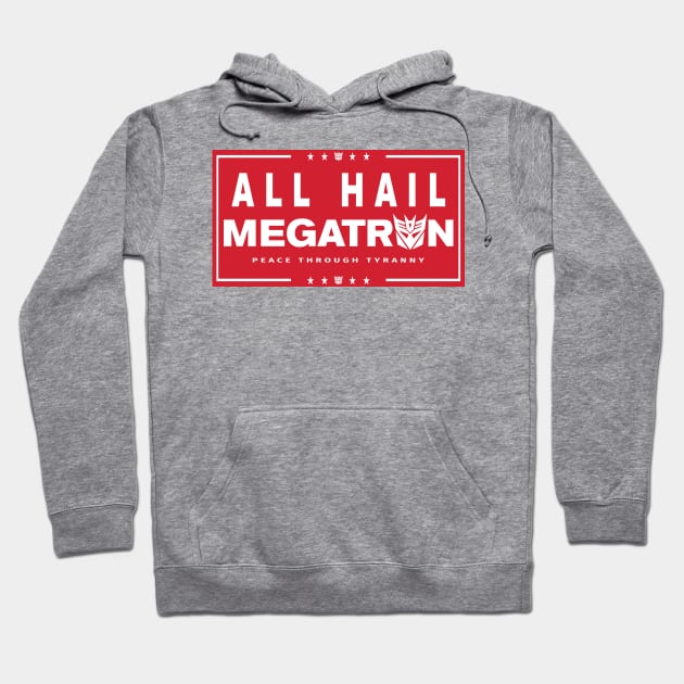 ALL HAIL MEGATRON! Hoodie by MalcolmDesigns